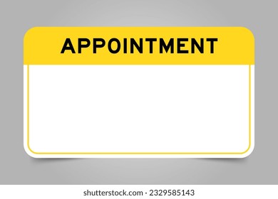 Label banner that have yellow headline with word appointment and white copy space, on gray background