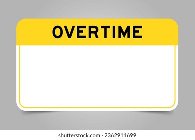 Label banner that have yellow headline with word overtime and white copy space on gray background