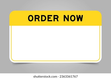 Label banner that have yellow headline with word order now and white copy space on gray background