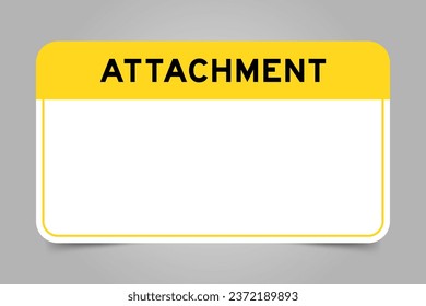 Label banner that have yellow headline with word attachment and white copy space, on gray background