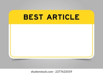 Label banner that have yellow headline with word best article and white copy space, on gray background