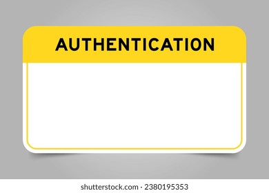 Label banner that have yellow headline with word authentication and white copy space, on gray background