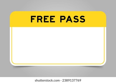 Label banner that have yellow headline with word free pass and white copy space, on gray background