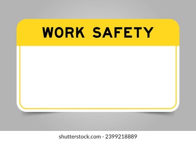 Label banner that have yellow headline with word work safety and white copy space, on gray background