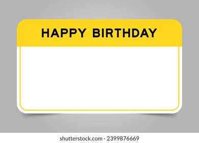 Banner de etiqueta con titular amarillo con palabra feliz cumpleaños y espacio de copia en blanco, en fondo gris