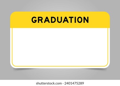 Label banner that have yellow headline with word graduation and white copy space, on gray background