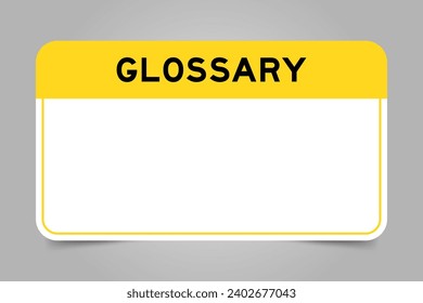 Label banner that have yellow headline with word glossary and white copy space, on gray background