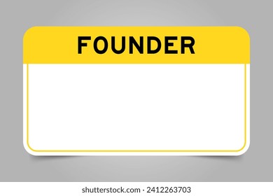 Label banner that have yellow headline with word founder and white copy space, on gray background