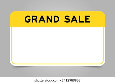 Label banner that have yellow headline with word grand sale and white copy space, on gray background