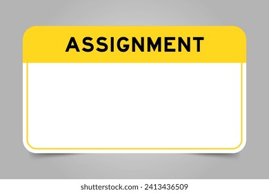 Label banner that have yellow headline with word assignment and white copy space, on gray background