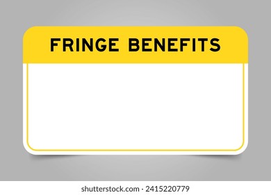 Label banner that have yellow headline with word fringe benefits and white copy space, on gray background