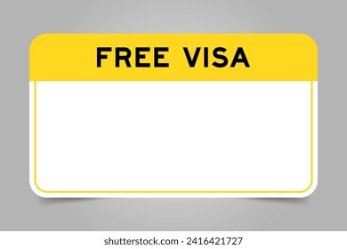 Label banner that have yellow headline with word free visa and white copy space, on gray background