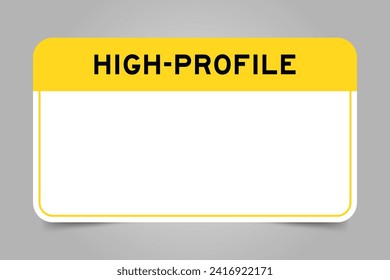 Label banner that have yellow headline with word high profile and white copy space, on gray background