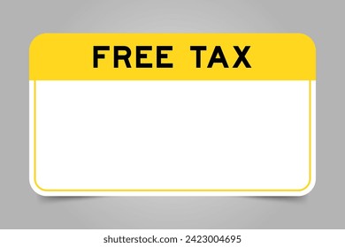 Label banner that have yellow headline with word free tax and white copy space, on gray background