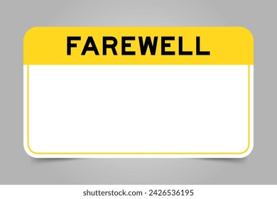 Label banner that have yellow headline with word farewell and white copy space, on gray background