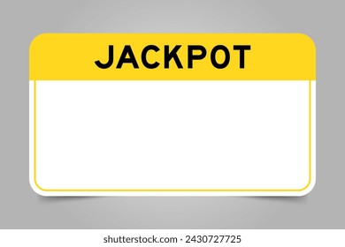 Label banner that have yellow headline with word jackpot and white copy space, on gray background