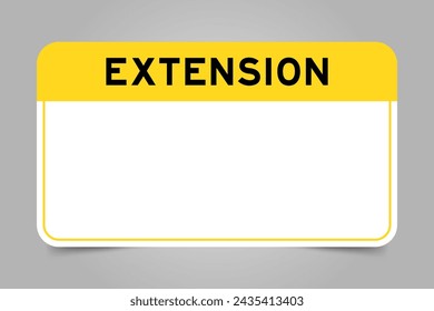 Label banner that have yellow headline with word extension and white copy space, on gray background