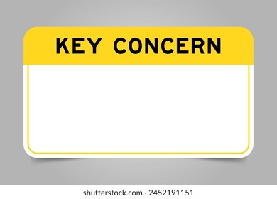 Label banner that have yellow headline with word key concern and white copy space, on gray background