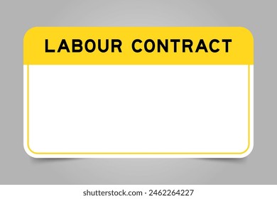 Label banner that have yellow headline with word labour contract and white copy space, on gray background