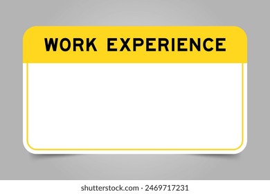 Label banner that have yellow headline with word work experience and white copy space, on gray background