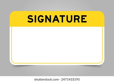 Label banner that have yellow headline with word signature and white copy space, on gray background