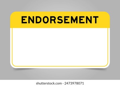Label banner that have yellow headline with word endorsement and white copy space, on gray background