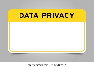 Label banner that have yellow headline with word data privacy and white copy space, on gray background