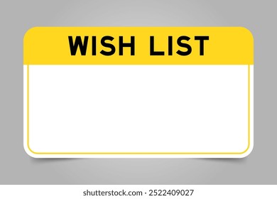 Anuncio de la etiqueta que tiene titular amarillo con la lista de deseos de la palabra y el espacio blanco de la copia, en fondo gris