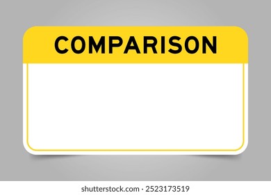Label banner that have yellow headline with word comparison and white copy space, on gray background