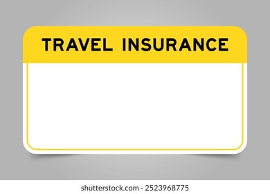 Label banner that have yellow headline with word travel insurance and white copy space, on gray background