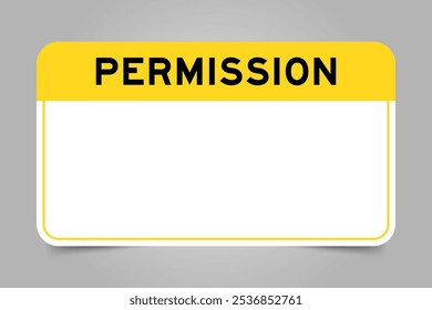 Label banner that have yellow headline with word permission and white copy space, on gray background