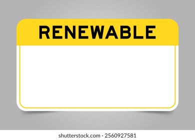 Label banner that have yellow headline with word renewable and white copy space, on gray background