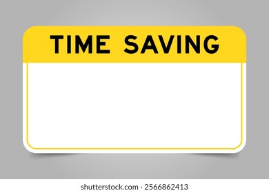 Label banner that have yellow headline with word time saving and white copy space, on gray background