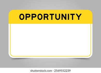 Label banner that have yellow headline with word opportunity and white copy space, on gray background