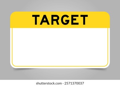 Label banner that have yellow headline with word target and white copy space, on gray background