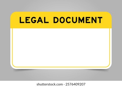 Label banner that have yellow headline with word legal document and white copy space, on gray background