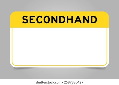 Label banner that have yellow headline with word secondhand and white copy space, on gray background