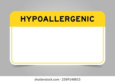 Label banner that have yellow headline with word hypoallergenic and white copy space, on gray background