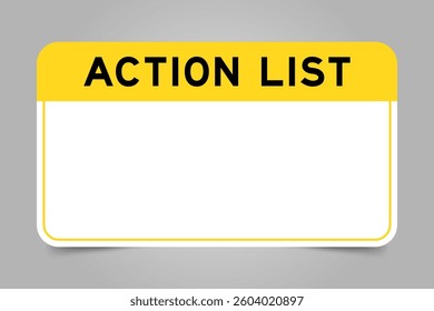 Label banner that have yellow headline with word action list and white copy space, on gray background