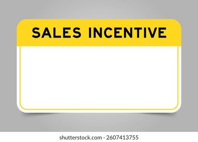 Label banner that have yellow headline with word sales incentive and white copy space, on gray background