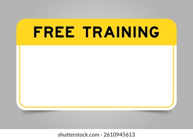 Label banner that have yellow headline with word free training and white copy space, on gray background