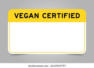 Label banner that have yellow headline with word vegan certified and white copy space, on gray background
