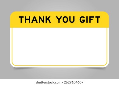 Label banner that have yellow headline with word thank you gift and white copy space, on gray background