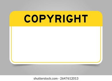 Label banner that have yellow headline with word copyright and white copy space, on gray background