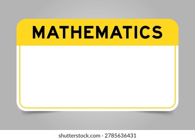 Label banner that have yellow headline with word mathematics and white copy space, on gray background