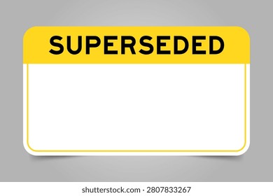 Label banner that have yellow headline with word superseded and white copy space, on gray background