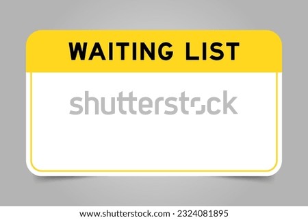 Label banner that have yellow headline with word waiting list and white copy space, on gray background