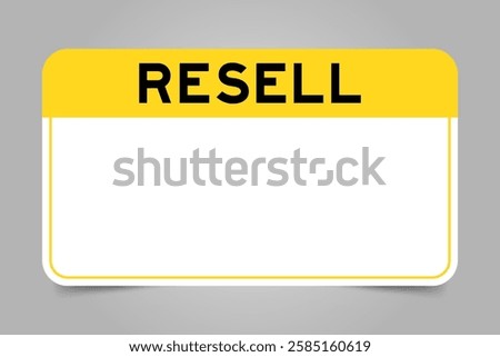 Label banner that have yellow headline with word resell and white copy space, on gray background