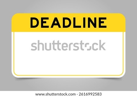 Label banner that have yellow headline with word deadline and white copy space, on gray background