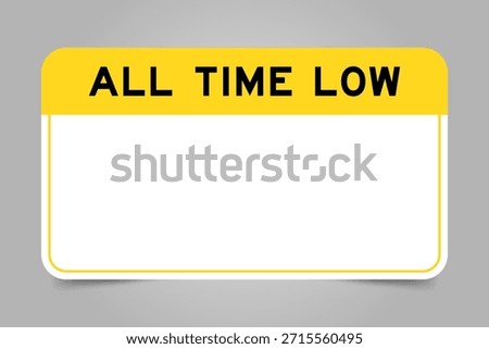 Label banner that have yellow headline with word all time low and white copy space, on gray background